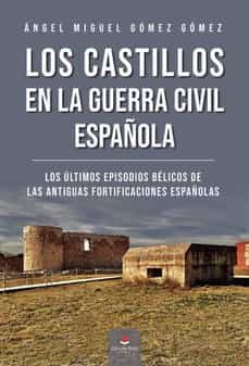 Descargas gratuitas de libros electrónicos en computadora pdf LOS CASTILLOS EN LA GUERRA CIVIL ESPAÑOLA (Spanish Edition)