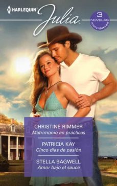 Portada de MATRIMONIO EN PRACTICAS CINCO DIAS DE PASION AMOR BAJO EL SAUCE