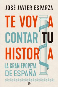 te voy a contar tu historia-jose javier esparza-9788413845210