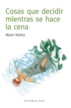 Descárgalo gratis COSAS QUE DECIDIR MIENTRAS SE HACE LA CENA PDB (Spanish Edition) 9788415706410 de MAITE NUÑEZ