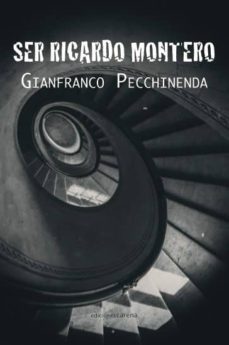 Pdf ebooks rapidshare descargar SER RICARDO MONTERO de GIANFRANCO PECCHINENDA (Spanish Edition) 