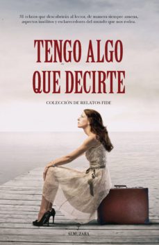 Descargar Ebooks en espanol gratis TENGO ALGO QUE DECIRTE (RELATOS FIDE 2018) (Spanish Edition) ePub