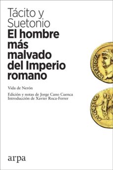 Leer libros en línea para descargar gratis EL HOMBRE MAS MALVADO DEL IMPERIO ROMANO: VIDA DE NERON 9788417623210 (Spanish Edition)