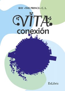 Descargar ebooks gratuitos de teléfonos inteligentes. VITA CONEXION de RAY «THE PRINCE» C. L. en español