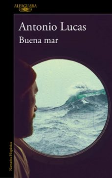 Descargar gratis ibooks para ipad BUENA MAR (Literatura española) 9788420460710 FB2 MOBI de ANTONIO LUCAS
