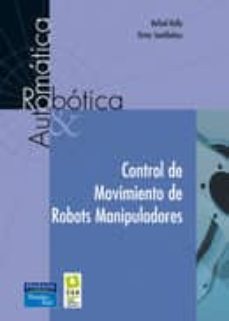 Descargar CONTROL DE MOVIMIENTO DE ROBOTS MANIPULADOS gratis pdf - leer online