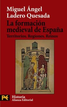 Vinisenzatrucco.it La Formacion Medieval De España: Territorios, Regiones, Reinos Image