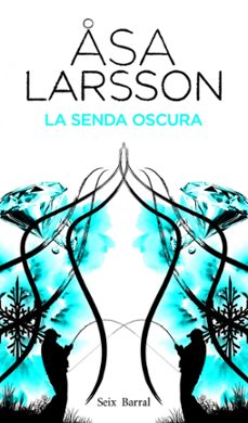 Libros descargables gratis en línea LA SENDA OSCURA CHM 9788432228810 (Literatura española) de ASA LARSSON