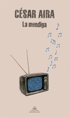 Descargar los mejores libros electrónicos gratis LA MENDIGA (Literatura española) de CESAR AIRA