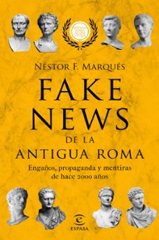 Imagen de FAKE NEWS DE LA ANTIGUA ROMA de NESTOR F. MARQUES GONZALEZ