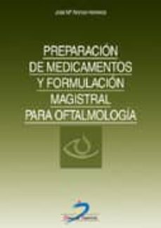 Descargar libros de kindle gratis para android PREPARACION DE MEDICAMENTOS Y FORMULACION MAGISTRAL PARA OFTALMOL OGIA de JOSE M ALONSO HERREROS (Spanish Edition) 9788479785710 FB2 CHM ePub