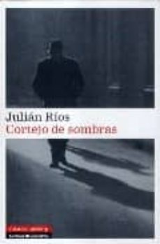 Descargar libros de francés gratis CORTEJO DE SOMBRAS 9788481096910 FB2 MOBI PDF de JULIAN RIOS in Spanish