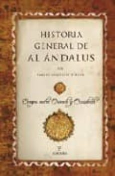 HISTORIA GENERAL DE AL ANDALUS | EMILIO GONZALEZ FERRIN | Casa del ...