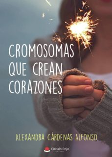 Descargas gratuitas de libros de Kindle Reino Unido CROMOSOMAS QUE CREAN CORAZONES de MARÍA ALEXANDRA CÁRDENAS ALFONSO 9788491155010 (Spanish Edition)