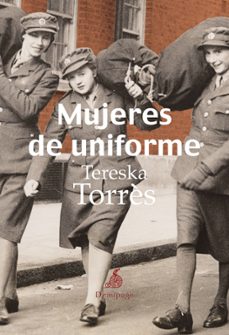 Descarga de libros de texto en línea. MUJERES DE UNIFORME en español 9788492719310 de TERESKA TORRES PDF CHM