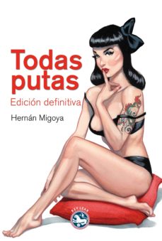 Descargar ebooks para ipod touch gratis TODAS PUTAS FB2 9788494092510 de HERNAN MIGOYA (Literatura española)
