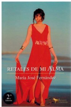 Descargas gratuitas de libros para kobo. RETALES DE MI ALMA (2ª ED.) de MARIA JOSE FERNANDEZ