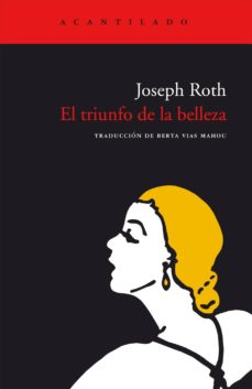 Libro de ingles gratis para descargar EL TRIUNFO DE LA BELLEZA  (3ª ED.) (Literatura española) PDF de JOSEPH ROTH 9788496136410