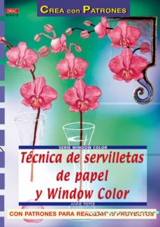 Ebooks completa descarga gratuita TECNICAS DE SERVILLETAS DE PAPEL Y WINDOW COLOR en español FB2 RTF de ANNE PIEPER 9788496365810