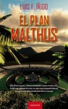 Descarga gratuita de libros EL PLAN MALTHUS  9788496633810 de LUIS E. IÑIGO (Spanish Edition)