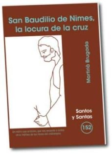 Portada de SAN BAUDILIO DE NIMES, LA LOCURA DE LA CRUZ