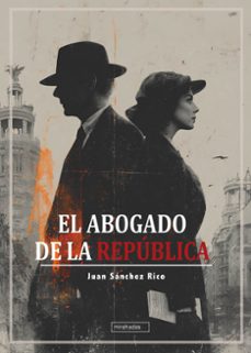 Descarga de libros de pdf en pdf gratis. EL ABOGADO DE LA REPÚBLICA (Literatura española) de JUAN SANCHEZ DJVU 9791388050510