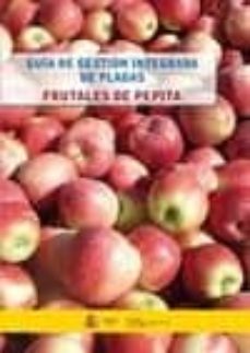 Portada de GUIA GESTION INTEGRADA DE PLAGAS PARA FRUTALES DE PEPITA