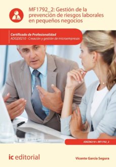 Portada de GESTION DE LA PREVENCION DE RIESGOS LABORALES EN PEQUEÑOS NEGOCIOS. ADGD0210 - CREACION Y GESTION DE MICROEMPRESAS