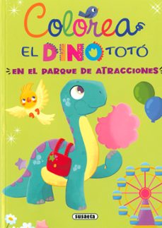 Portada de EL DINO TOTO EN EL PARQUE DE ATRACCIONES (COLOREA)