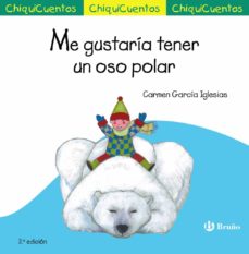 Portada de CHIQUICUENTOS 45 :ME GUSTARIA TENER UN OSO POLAR