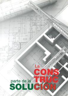 Portada de LA CONSTRUCCION, PARTE DE LA SOLUCION