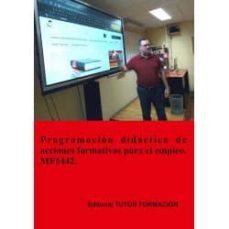 Portada de MF1442 PROGRAMACION DIDACTICA DE ACCIONES FORMATIVAS PARA EL EMPLEO (ED. 2019)