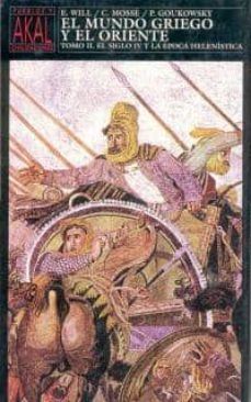 Portada de EL MUNDO GRIEGO Y EL ORIENTE: EL SIGLO IV Y LA EPOCA HELENISTA (V OL II)