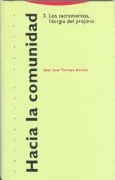 Portada de HACIA LA COMUNIDAD 3: LOS SACRAMENTOS, LITURGIA DEL PROJIMO