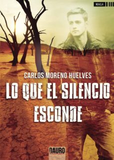Audiolibros y descargas gratis. LO QUE EL SILENCIO ESCONDE de CARLOS MORENO HUELVES  9788416340620 en español