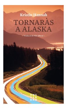 Kindle ebook italiano descargar TORNARÀS A ALASKA RTF PDF de KRISTIN HANNAH