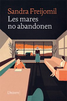 Descarga gratuita de libros de texto en inglés. LES MARES NO ABANDONEN
         (edición en catalán) MOBI in Spanish de SANDRA FREIJOMIL 9788418375620