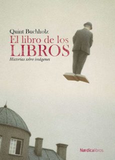 Descarga gratuita de bookworm para pc EL LIBRO DE LOS LIBROS 9788418930720 en español de QUINT BUCHHOLZ FB2