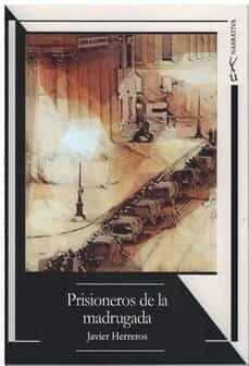Descargas de libros mp3 gratis PRISIONEROS DELA MADRUGADA (Spanish Edition) 9788419126320 de JAVIER HERREROS 