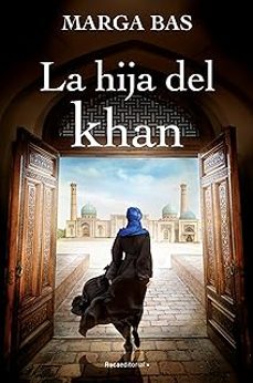 Descargar libros de italiano gratis. LA HIJA DEL KHAN (Literatura española) de MARGA BAS 9788419743220 