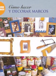 Descarga gratuita de libros kindle COMO HACER Y DECORAR MARCOS (Literatura española)