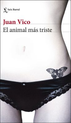 Ebook magazine francais descargar EL ANIMAL MAS TRISTE (Literatura española) 9788432234620 de JUAN VICO 