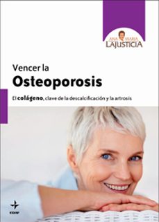 Gratis kindle descarga nuevos libros VENCER LA OSTEOPOROSIS: EL COLAGENO, CLAVE DE LA DESCALCIFICACION Y LA ARTROSIS