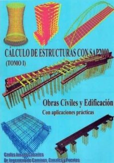 Descarga gratuita de ebooks en pdf. CALCULO DE ESTRUCTURAS CON SAP 2000 - 2 VOLUMENES de CARLOS JURADO CABAÑES PDF 9788461749720 (Spanish Edition)