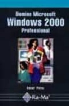 Libros electrónicos gratuitos para descargar en pdf DOMINE MICROSOFT WINDOWS 2000 PROFESIONAL de CESAR PEREZ 9788478974320 RTF MOBI DJVU (Literatura española)