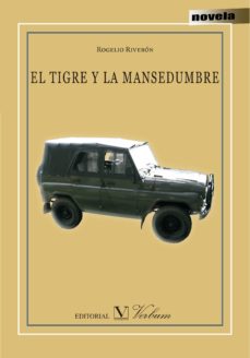 Descarga un libro de visitas gratis EL TIGRE Y LA MANSEDUMBRE de ROGELIO RIVERON