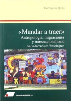 9788479911720 - Mandar a traer. Antropología, migraciones y transnacionalismo (Raúl SÁNCHEZ MOLINA) - (Audiolibro Voz Humana)