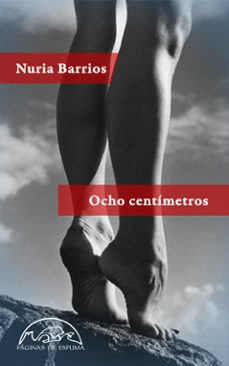 Ebook gratis descargar pdf portugues OCHO CENTÍMETROS 9788483931820 de NURIA BARRIOS MOBI in Spanish