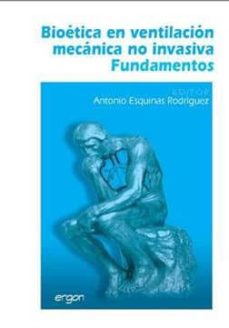Descargas de libros online gratis. BIOETICA EN VENTILACION MECANICA NO INVASIVA (Spanish Edition) de ANTONIO ESQUINAS RODRIGUEZ 9788484737520