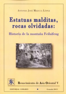 Book's Cover of Estatuas Malditas, Rocas Olvidadas: Historia De La MontaÑa Feilai Feng